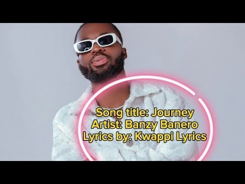 Banzy Banero - Journey (Lyrics Video)
