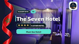 Who Should Stay at The Seven Hotel in Casablanca?✨