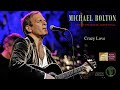 Michael Bolton Crazy Love Live At The Royal Albert Hall