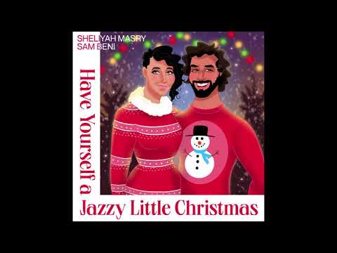 Sheliyah Masry & Sam Beni - Have Yourself a Jazzy Little Christmas (extrait 30 s)