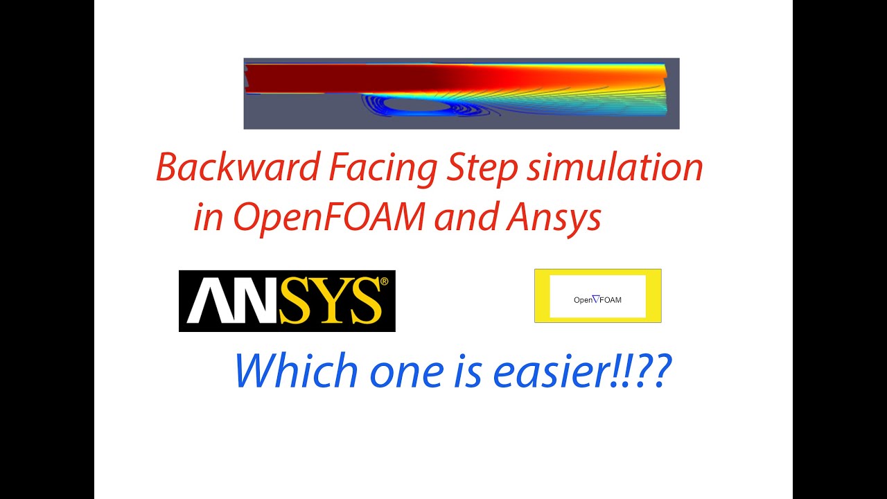 Backward Facing Step Simulation in OpenFoam and Ansys