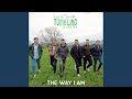The Way I Am