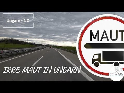 #2 Irre Maut in Ungarn. Super in Slowakei. Über 3,5t Wohnmobil wollen die Ungarn nicht?