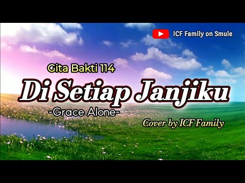 DI SETIAP JANJIKU | Grace Alone | Gita Bakti 114 | Cover by ICF Family