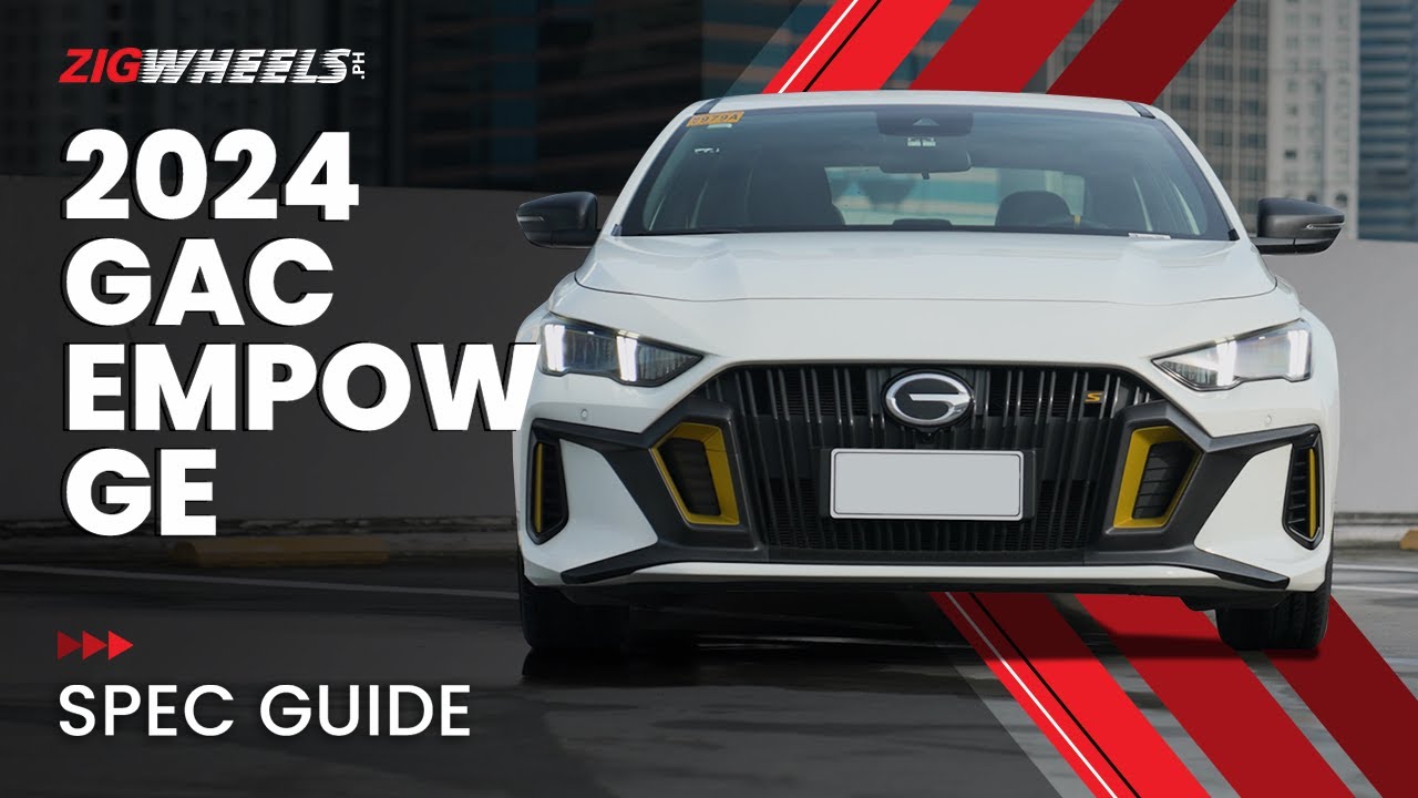 2024 GAC Empow GE Spec Guide | Zigwheels.Ph