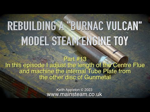 REBUILDING A "BURNAC VULCAN" MODEL STEAM ENGINE TOY - PART #13