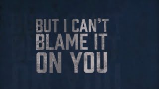 Blame It On You Music Video