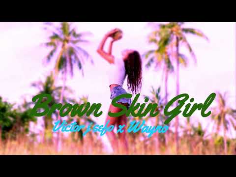 Victor J Sefo x Wayno - Brown Skin Girl