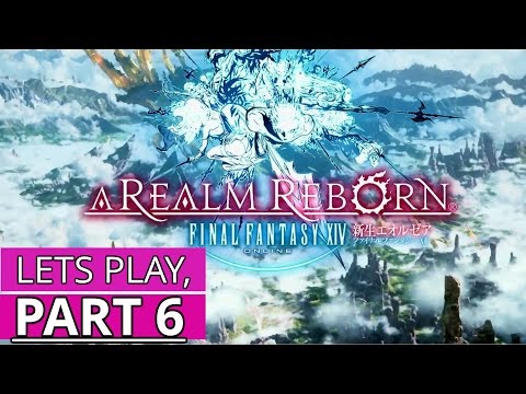 FINAL FANTASY 14:A Realm Reborn Walkthrough Part 6 (HD)