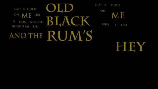 The Old Black Rum   Great Big Sea   Lyrics , 1