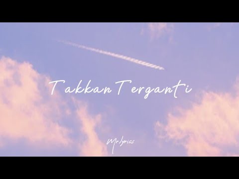 Takkan Terganti - Marcel siahaan (LIRIK) Meski waktu datang dan berlalu sampai kau tiada bertahan