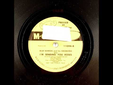 I'm Sending You Roses ~ Blue Barron and His Orchestra, Johnny Goodfellow and The Blue Notes (1951)
