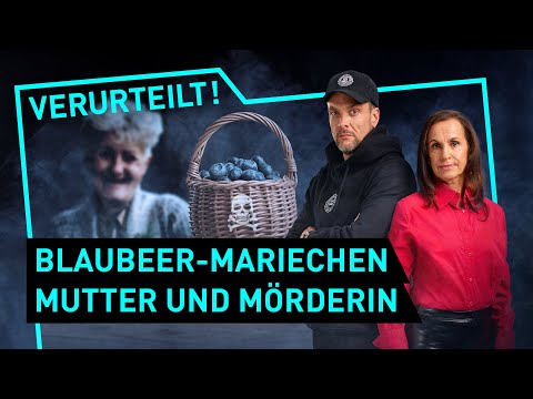 Blaubeer-Mariechen: Mutter und Mörderin | Verurteilt! - Der Gerichtspodcast