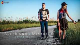 Allexinno & Mirabela - Loving You (with lyrics)