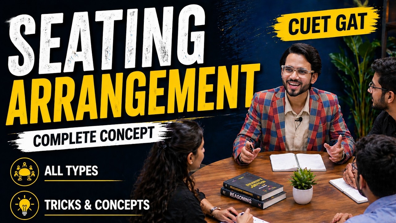 CUET 2026 | SEATING ARRANGEMENT | CLASS 11 | REASONING TRICKS |QUESTIONS/SOLUTIONS