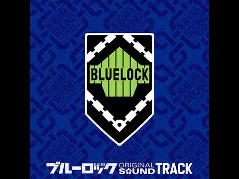 BLUELOCK Original Soundtrack : Last Chance