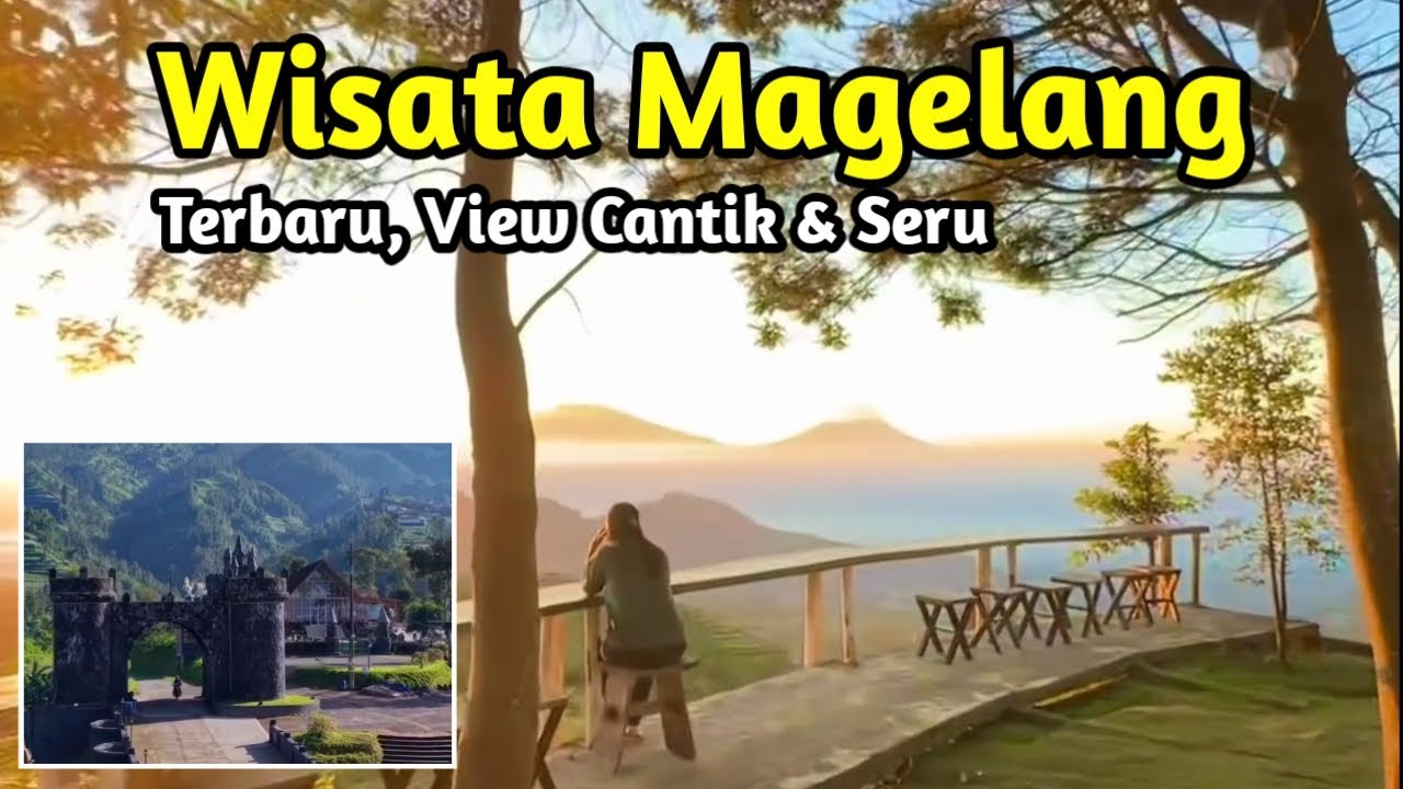 9 TEMPAT WISATA MAGELANG TERBARU 2025, Rekomendasi Liburan Keluarga di Magelang 2025 Viral Hits