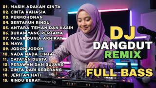 Download lagu DJ REMIX DANGDUT LAWAS FULL BASS || DJ CINTA RAHASIA | DJ RINDU BERAT mp3 Download lagu DJ REMIX DANGDUT LAWAS FULL BASS || DJ CINTA RAHASIA | DJ RINDU BERAT mp3