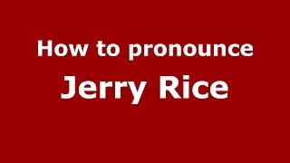 How to pronounce Jerry Rice