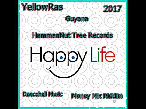 Happy life - 2017 - Aug - 16 - YellowRas - Dancehall - Money Mix Riddim