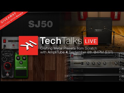 IK Tech Talks Live - Crafting Metal Presets from Scratch in AmpliTube 4