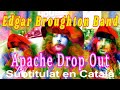 Edgar Broughton Band - Apache Drop Out - Subtitulat en Català