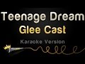 Glee Cast - Teenage Dream (Karaoke Version ...