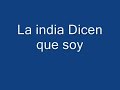 La India-dicen que soy-letra❤