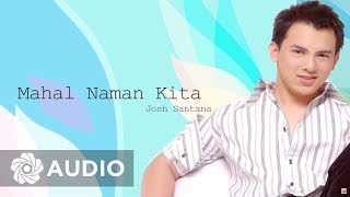Josh Santana - Mahal Naman Kita (Audio) 🎵 | Josh Santana