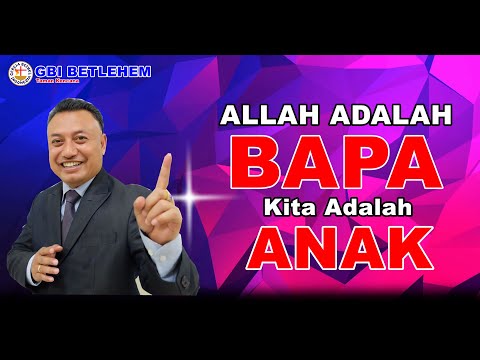 Pdt. Natanael R Pribadi - Allah Adalah Bapa, Kita Adalah Anak