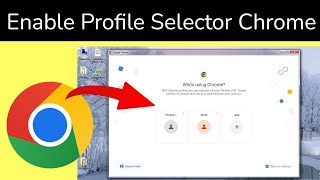 How to Enable Chrome Profile Selector on Startup?