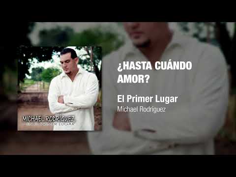 Hasta Cuando Amor - Michael Rodriguez