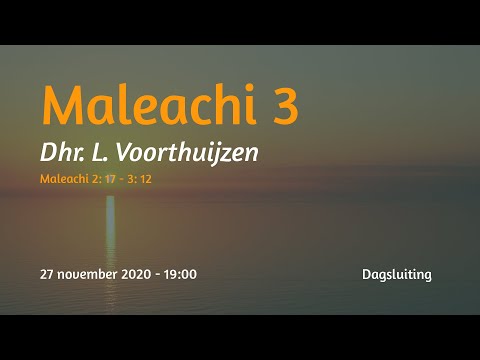 Dagsluiting Maleachi 3 - Dhr. L. Voorthuijzen