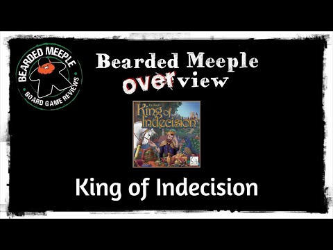 Bearded Meeple Overview : King of Indecision