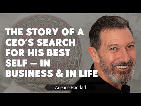 The Story Of A CEO’s Search For His Best Self — In Business & In Life
