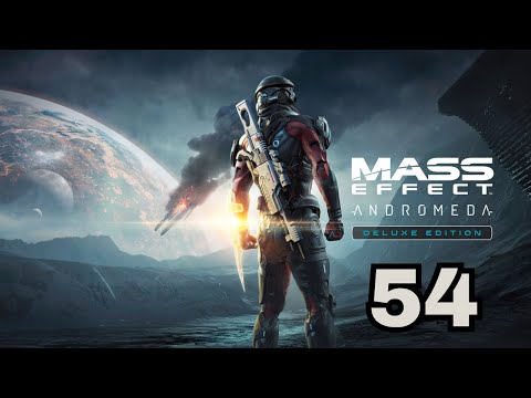 Zagrajmy w Mass Effect: Andromeda - odc. 54