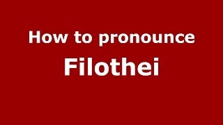 How to pronounce Filothei