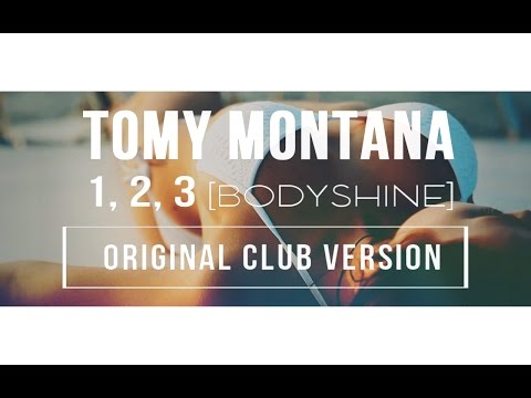 Tomy Montana - 1, 2, 3 [Bodyshine] (Original club version)