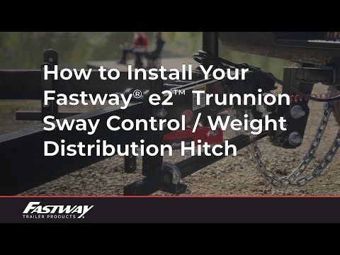 How to Install Your Fastway e2 Trunnion Sway Control / Weight Distribution Hitch*