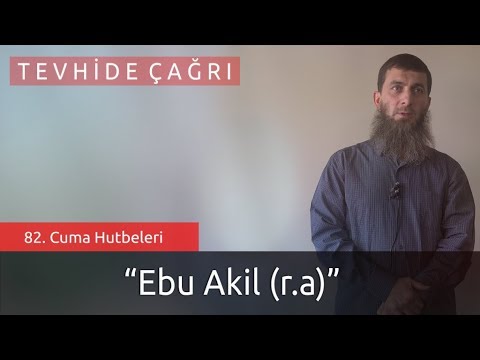 Ebu Akil (R.A), Sahabe Hayatından Kıssalar, Cuma Hutbesi, Ebu Zeyd Hoca