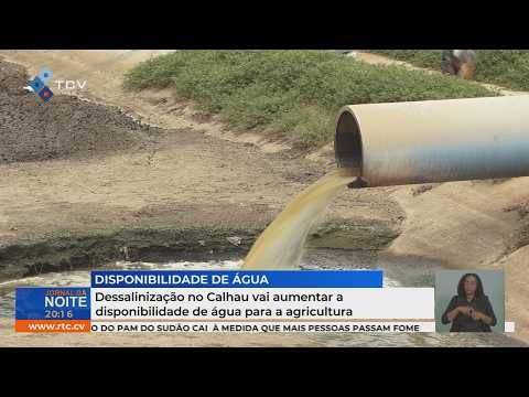 Dessalinização no Calhau vai aumentar a disponibilidade de água para a agricultura