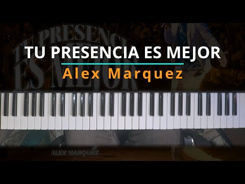 Tu Presencia Es Mejor - Alex Marquez