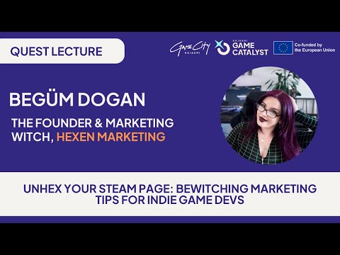 Quest Lecture #24 Begüm Dogan "Unhex Your Steam Page: Bewitching Marketing Tips for Indie Game Devs"