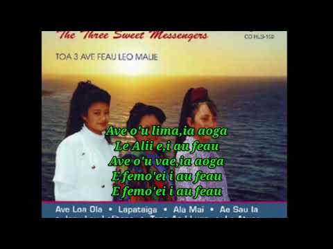 AVE LO'U OLA (Lyrics)The Three Sweet Messengers