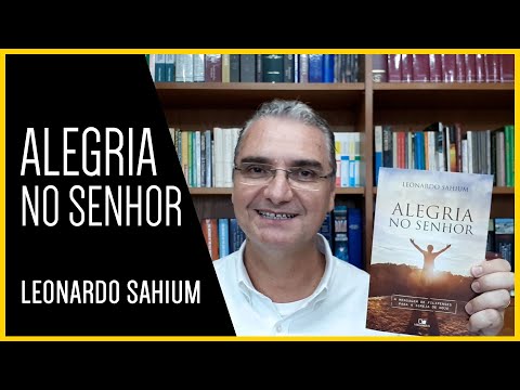 ALEGRIA NO SENHOR | LEONARDO SAHIUM