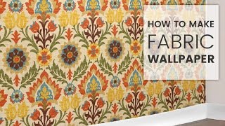 How to Make Fabric Wallpaper
