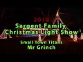 2018 Sargent Family Christmas Light Show Mr Grinch Small Town Titans