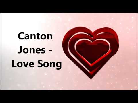 Canton Jones - Love Song