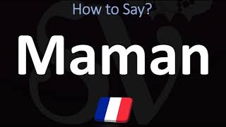 How to Say MOM in French? (MUM) | How to Pronounce MAMAN?