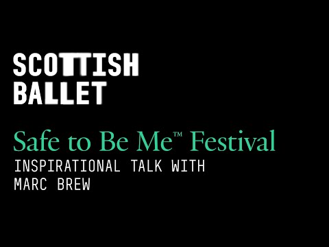 Scottish Ballet: Talk with Marc Brew –Safe to Be Me™ Festival